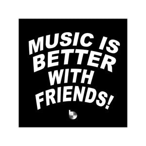Music is better with friends TT.FM Sticker